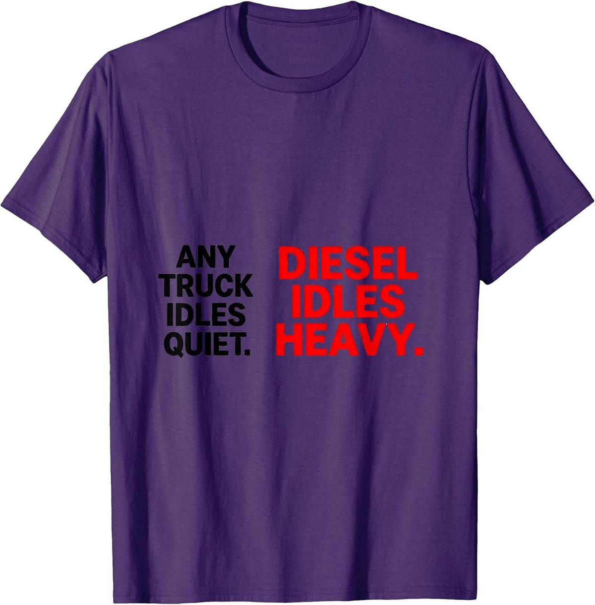 Any Truck Idles Quiet Diesel Idles Heavy Mechanic T-Shirt - Purple