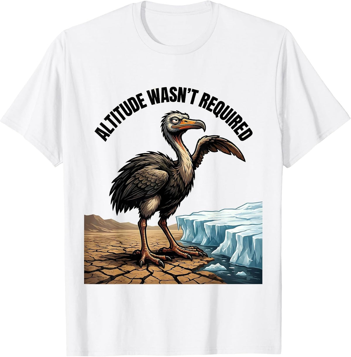 Men's Altitude Wasn't Required Funny Flightless Bird Meme Humor T-Shirt - White