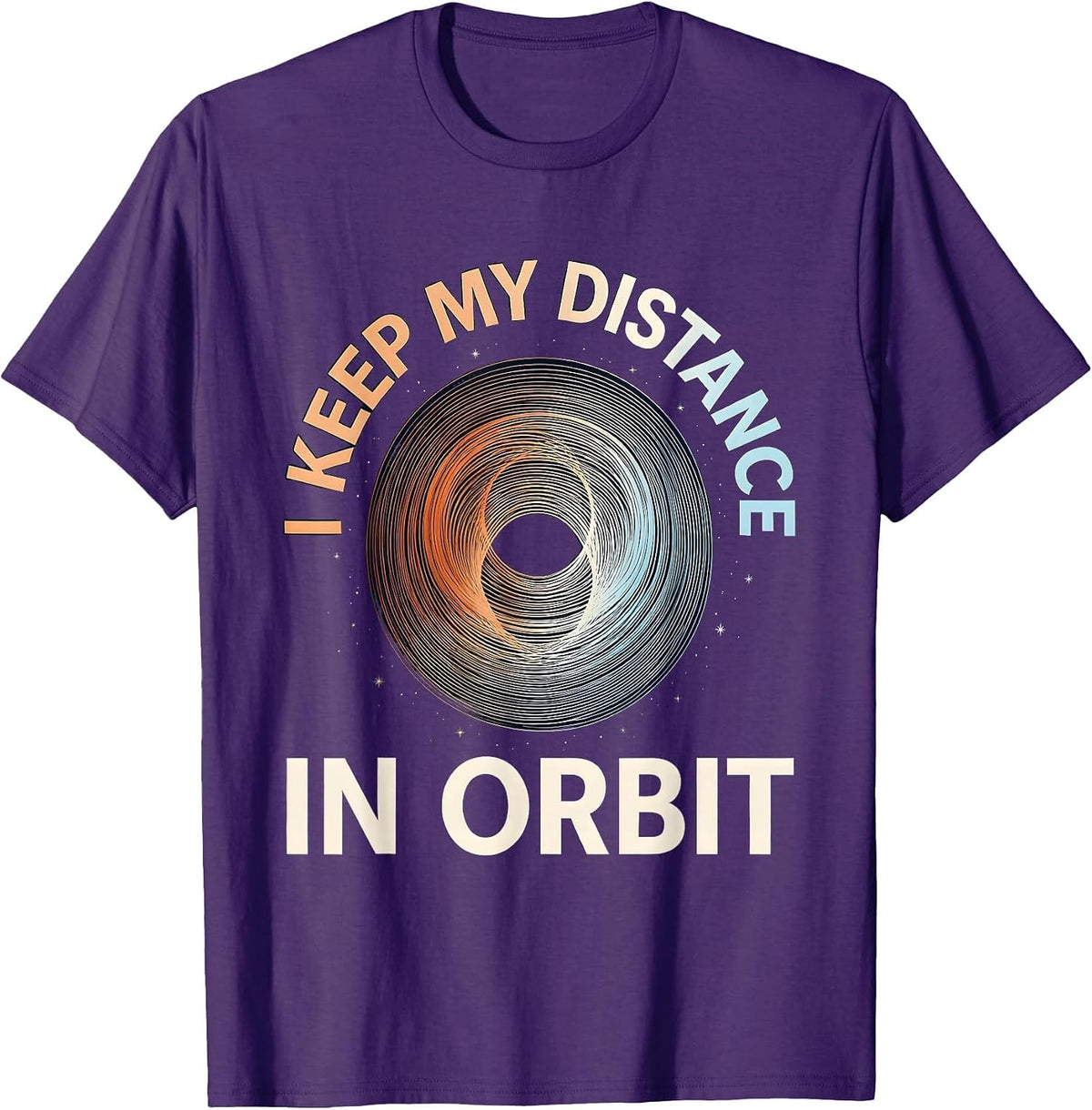 Men's I Keep My Distance In Orbit Funny Space Science Pun T-Shirt - Purple