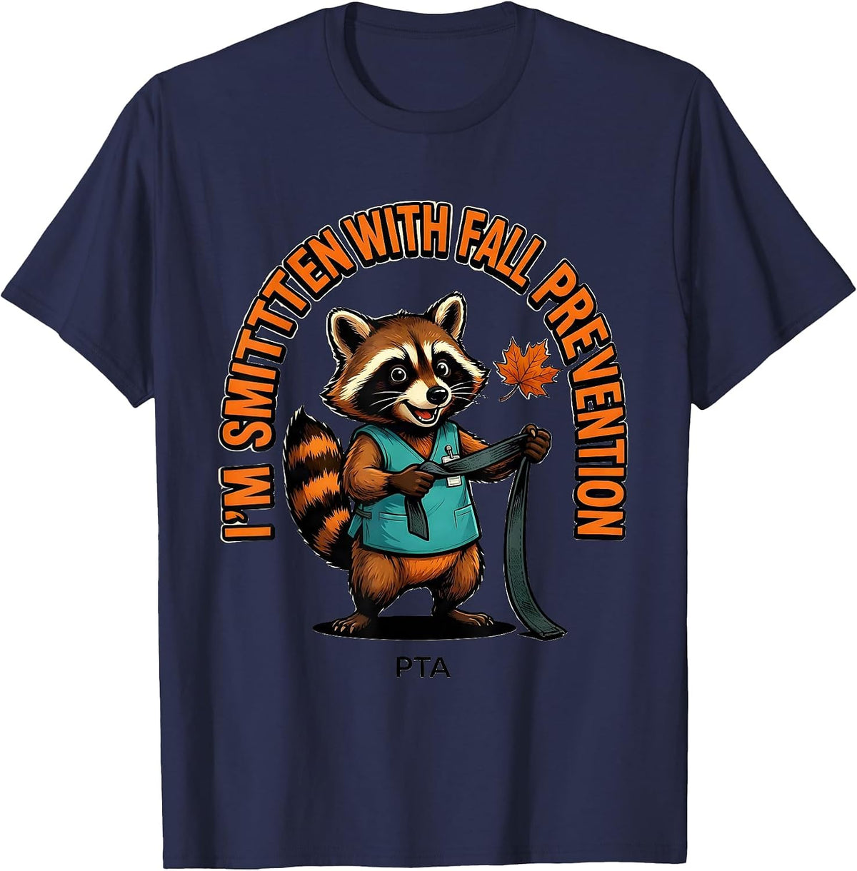 Men's I’m Smitten with Fall Prevention PTA Funny Physical Therapy T-Shirt - Navy Blue