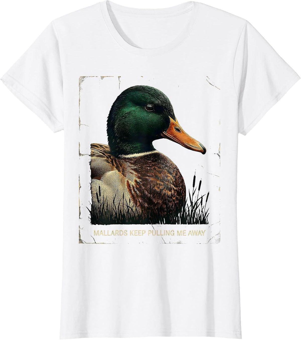 Women's Mallards Keep Pulling Me Away Distressed Duck Hunting Camo T-Shirt - White