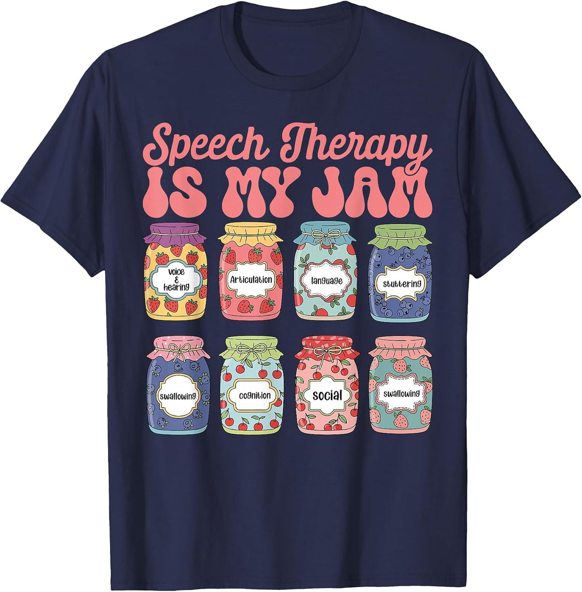 Speech Therapy is My Jam SLP Speech Language Pathology T-Shirt - Navy Blue