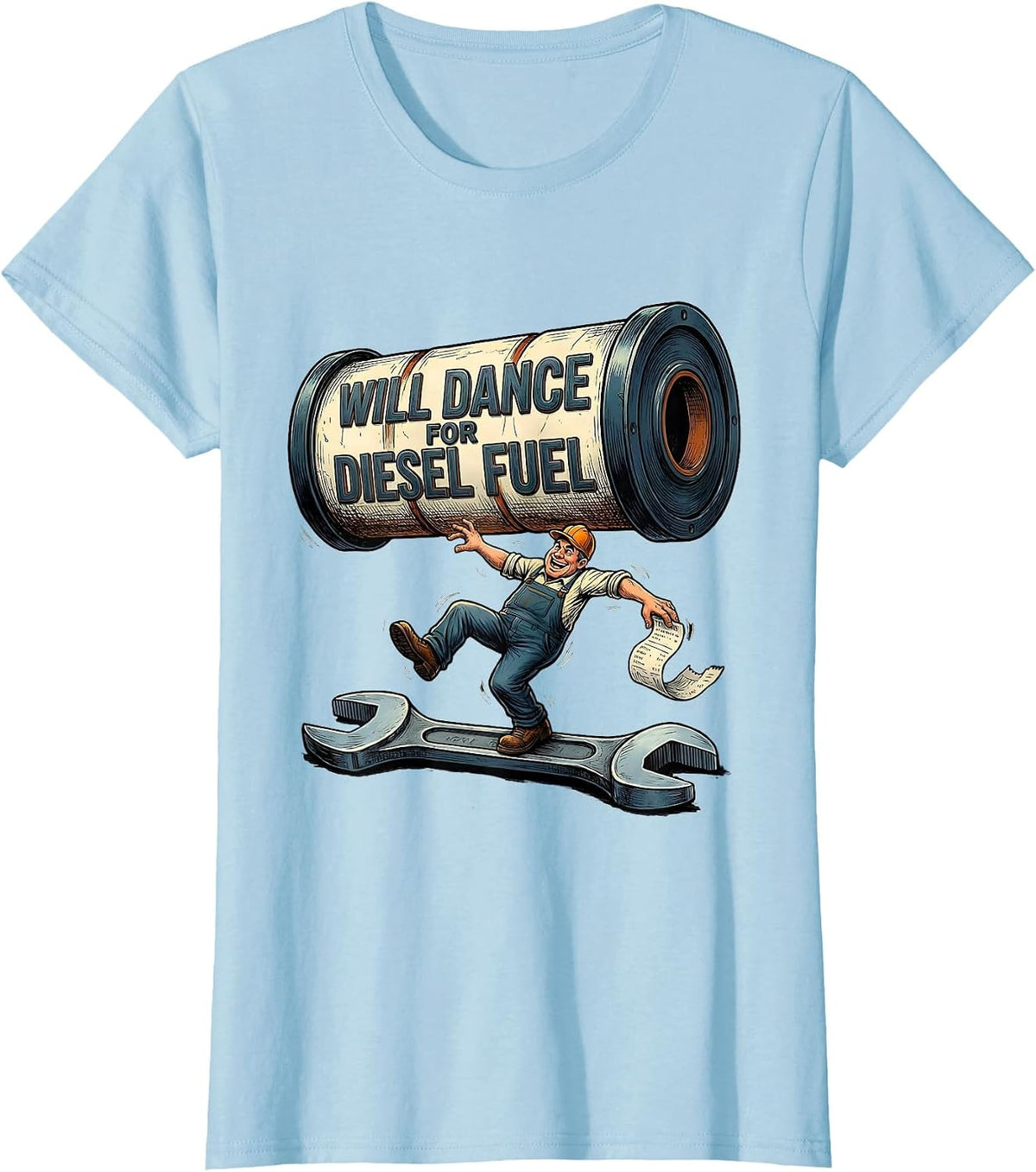 Will Dance For Diesel Fuel Funny Trucker Mechanic Pole Dance T-Shirt - Baby Blue