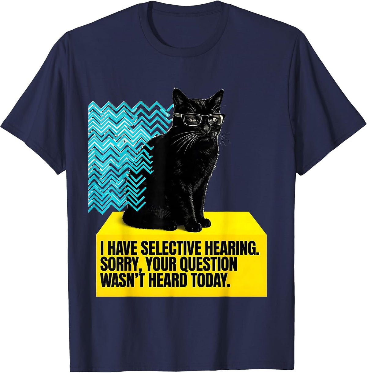 Men's I Have Selective Hearing Cat Humor Deadpan Sarcasm T-Shirt - Navy Blue