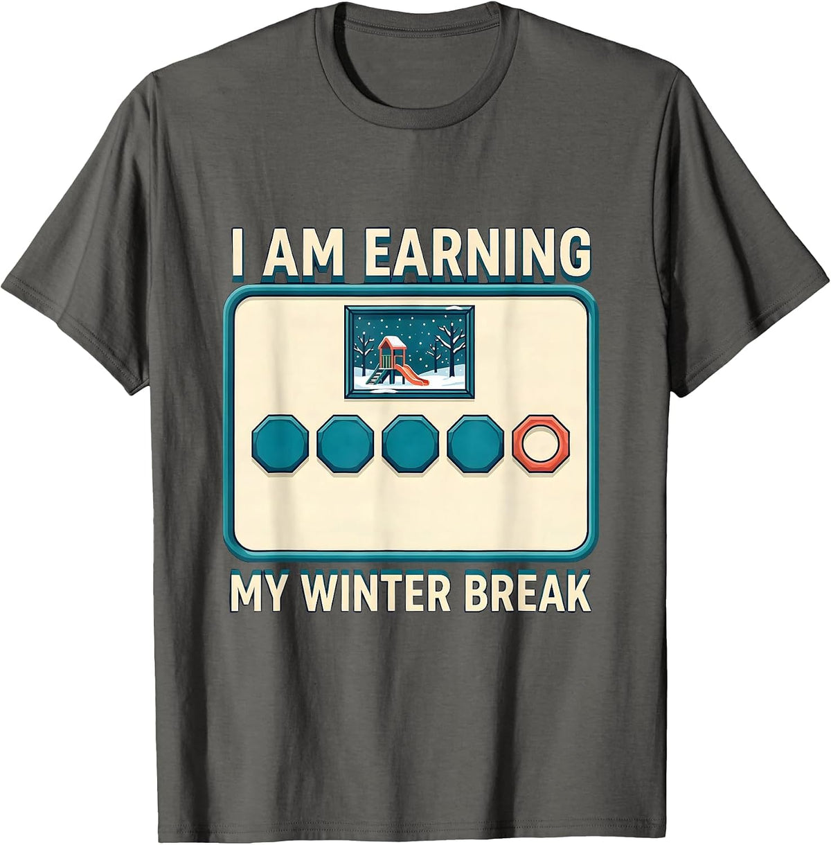 Men's I Am Earning My Winter Break Funny Teacher Reward Chart T-Shirt - Asphalt Grey