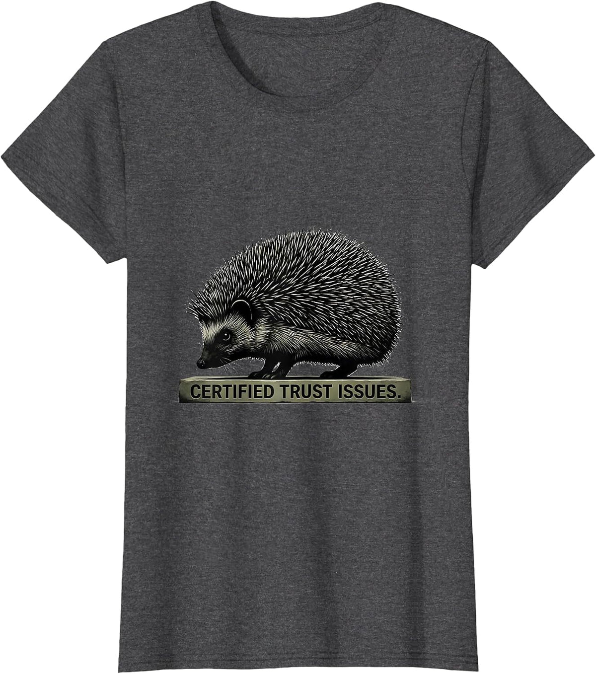 Women's Certified Trust Issues Minimalist Hedgehog Humor Gift T-Shirt - Dark Heather Grey