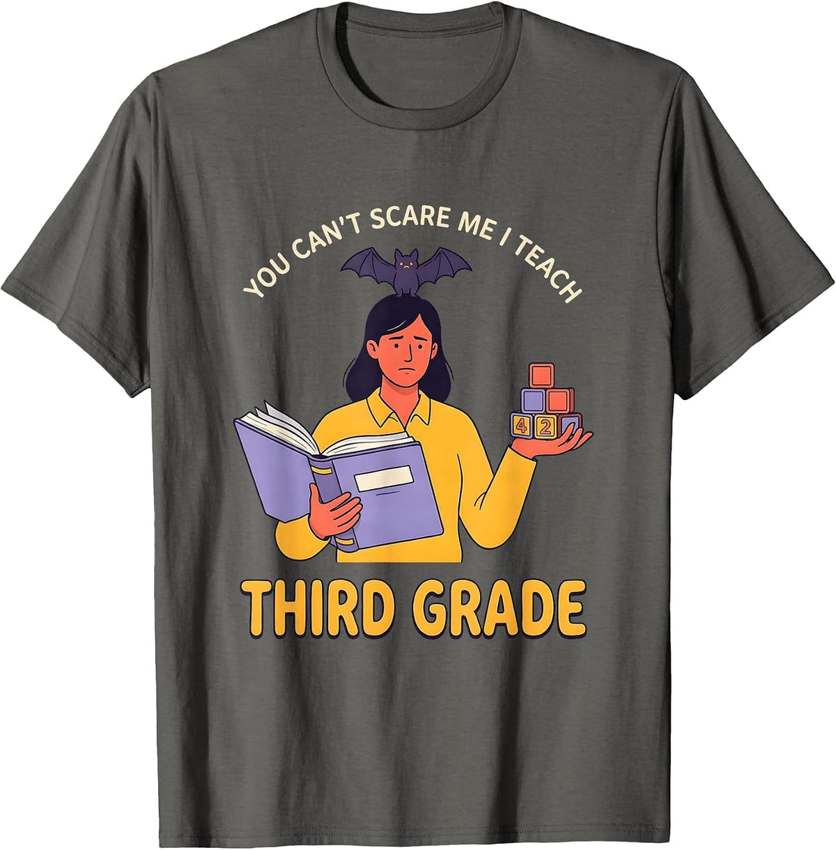 Men's You Can't Scare Me I Teach Third Grade Funny Teacher T-Shirt - Asphalt Grey