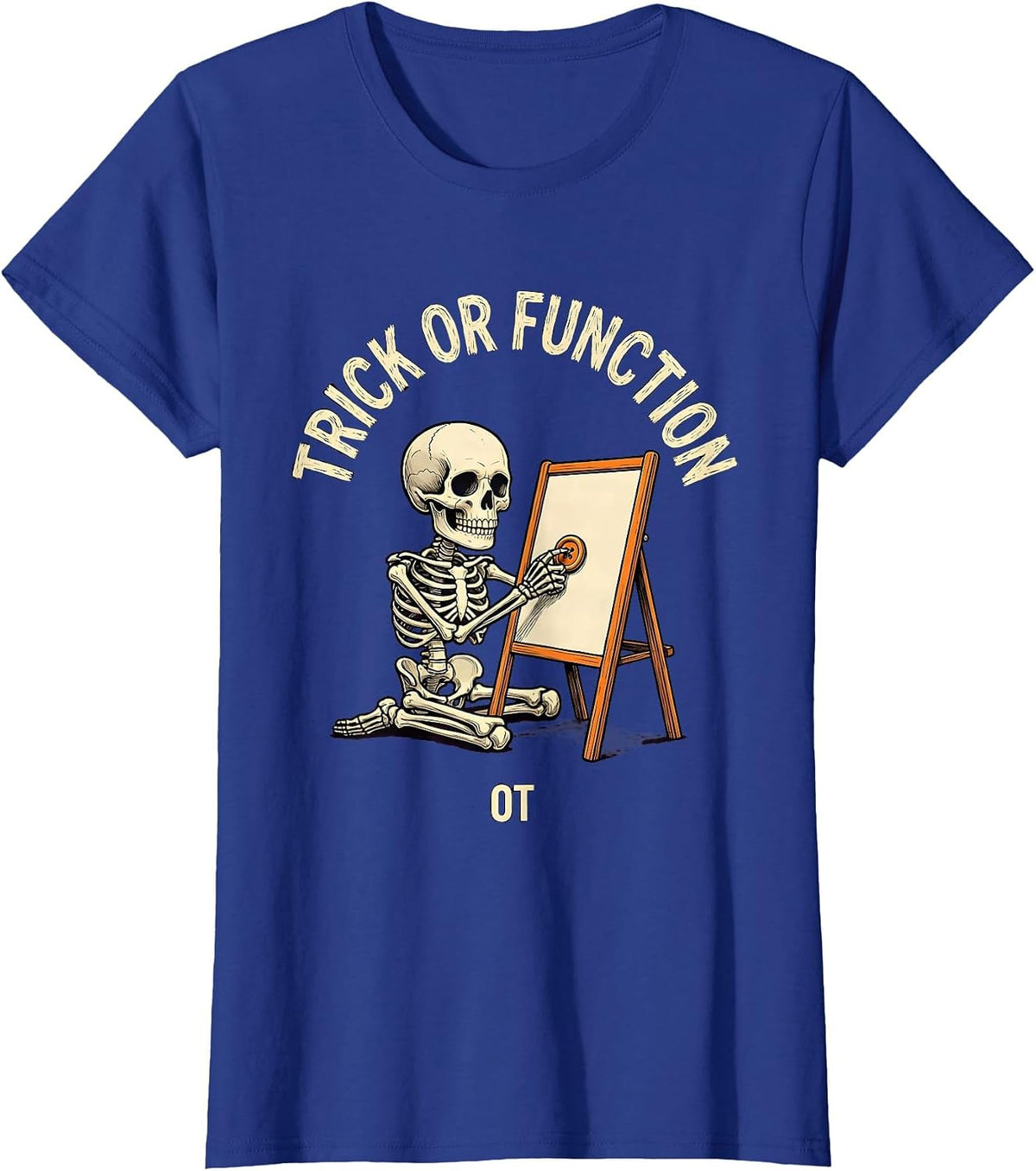 Women's Trick Or Function OT Funny Physical Therapy Halloween T-Shirt - Royal Blue