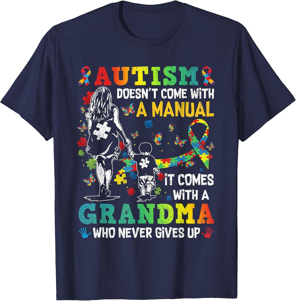 Autism Grandma Doesn't Come with A Manual Autism Awareness T-Shirt - Navy Blue