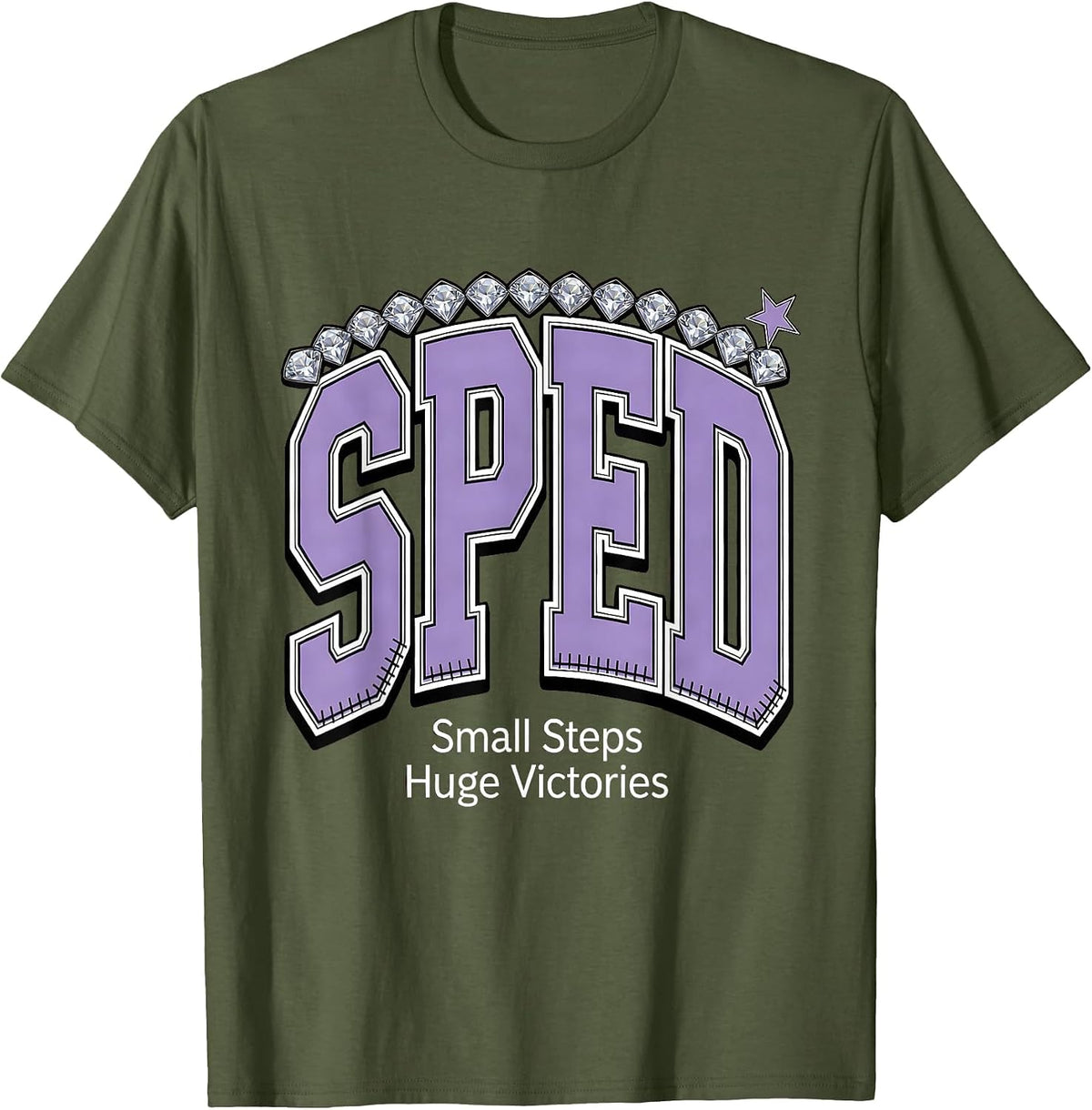 Small Steps Huge Victories Sped Teacher Design T-Shirt - Olive Green