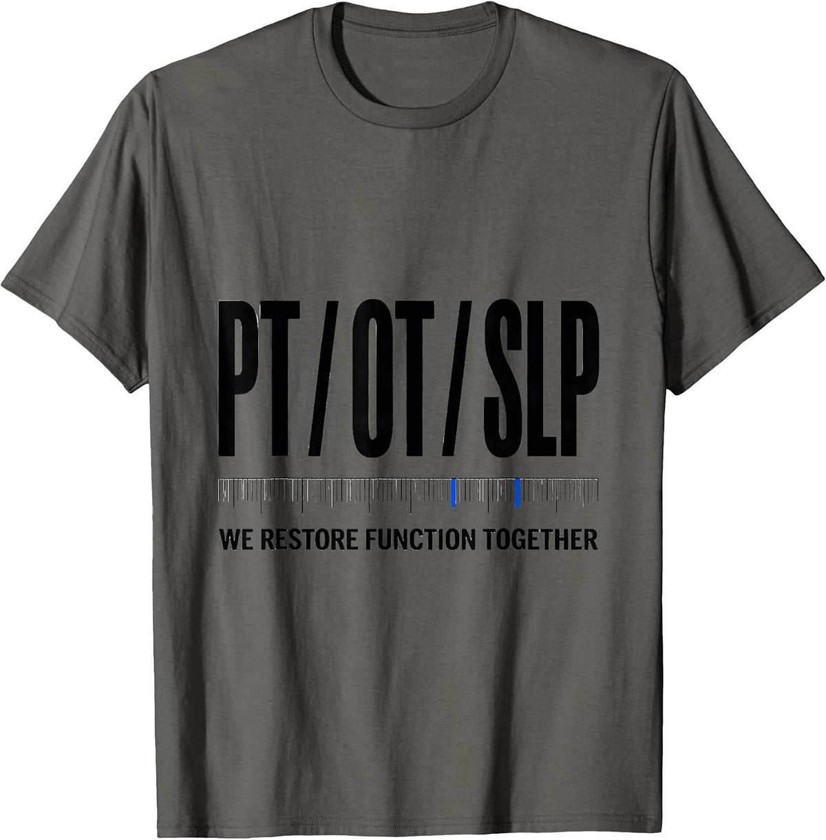 PT / OT / SLP / We Restore Function Together Rehab Team T-Shirt - Asphalt Grey