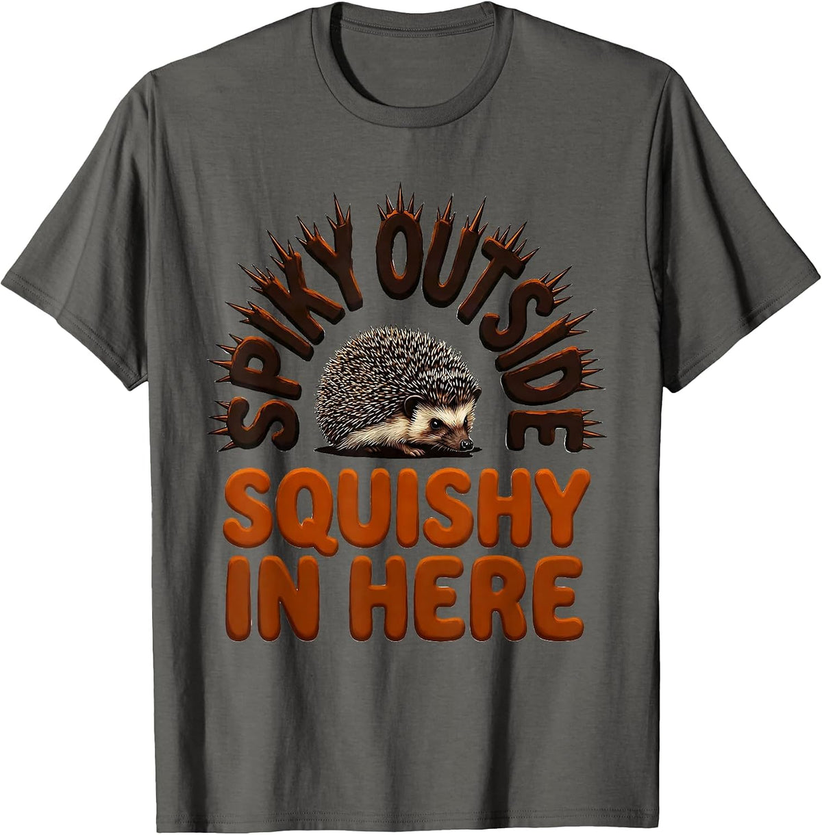 Spiky Outside, Squishy In Here Cute Hedgehog Lover Humor T-Shirt - Asphalt Grey