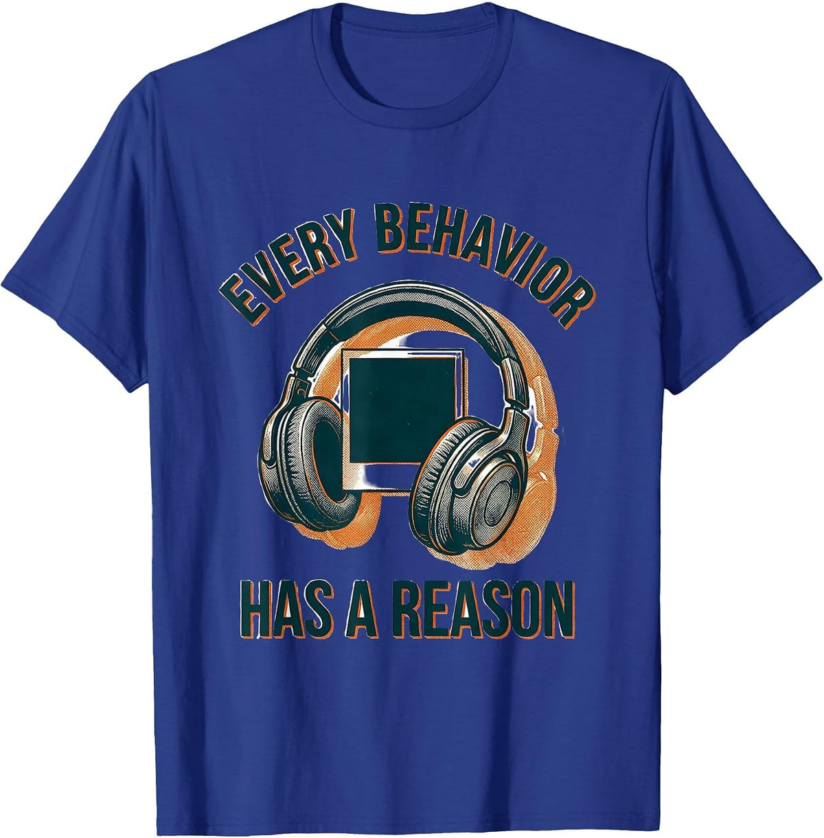 Every Behavior Has A Reason Special Education Teacher Autism T-Shirt - Royal Blue
