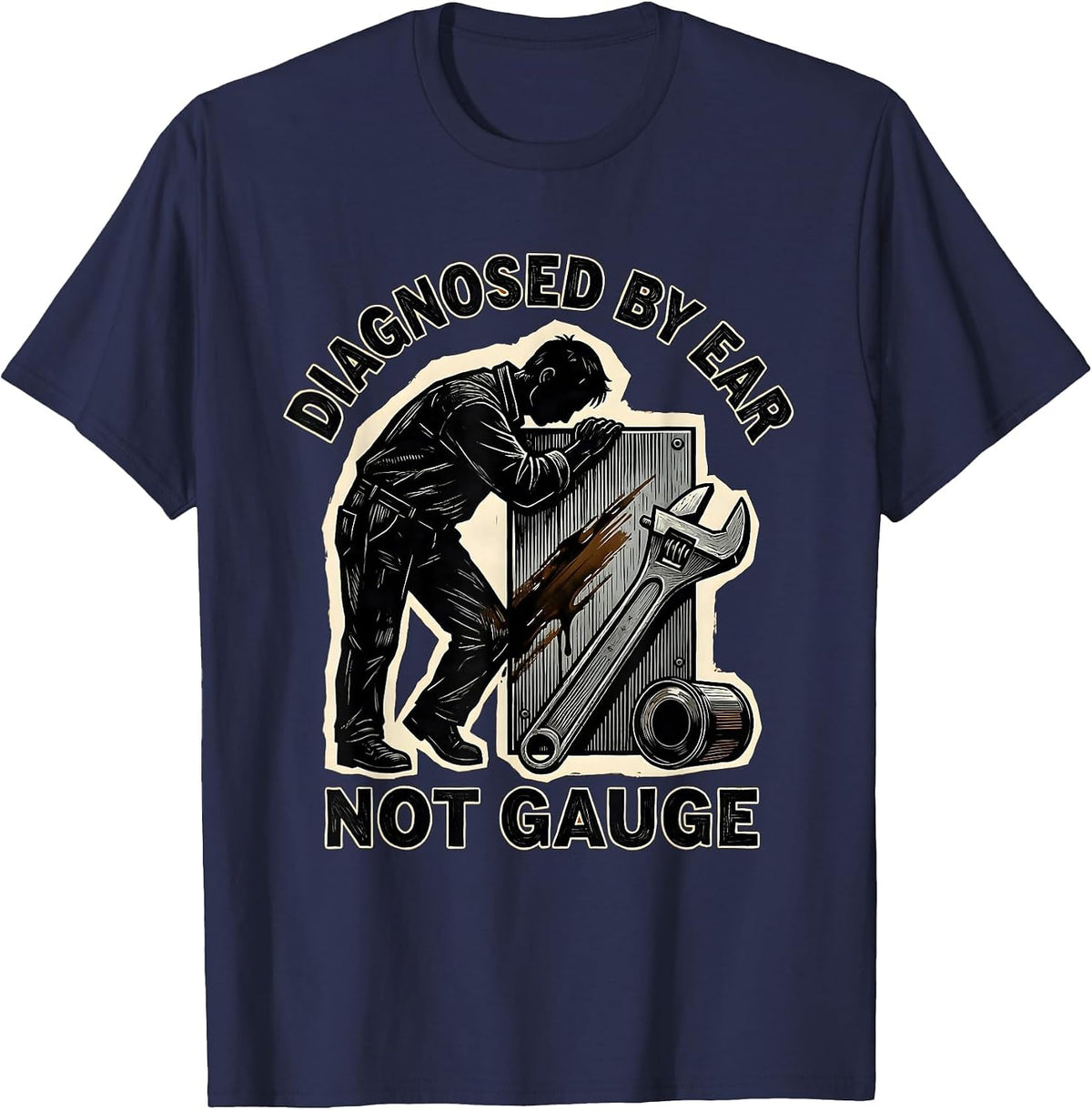Diagnosed By Ear, Not Gauge Funny Trucker Diesel Mechanic T-Shirt - Navy Blue