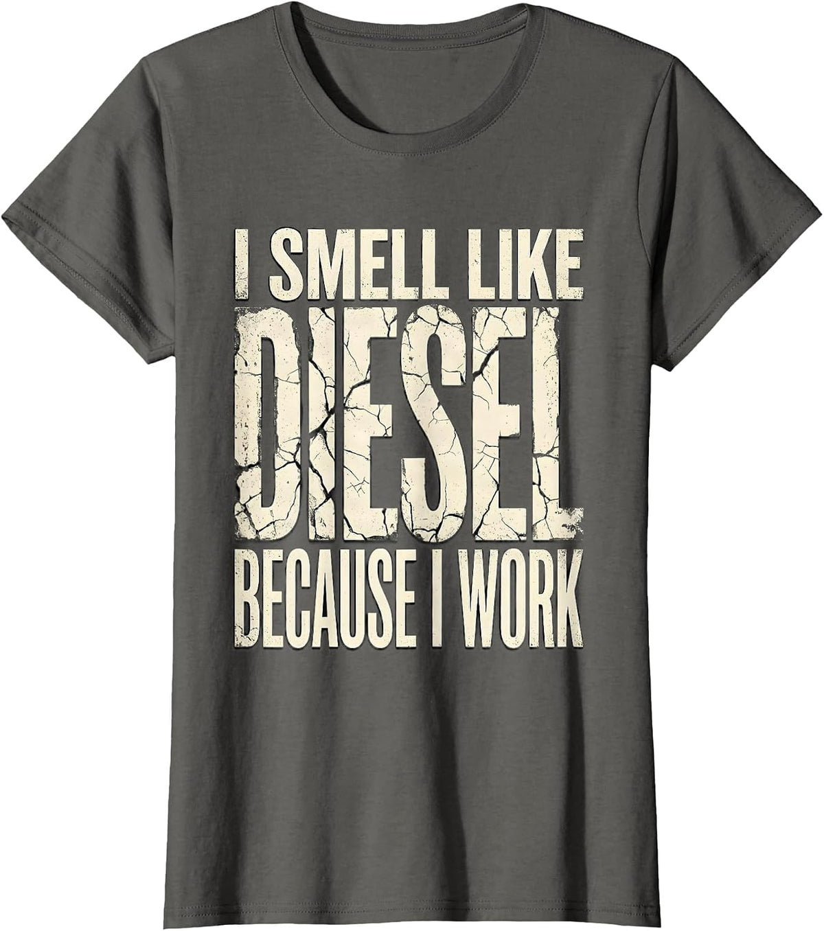 Women's I Smell Like Diesel Because I Work Funny Diesel Mechanic T-Shirt - Asphalt Grey