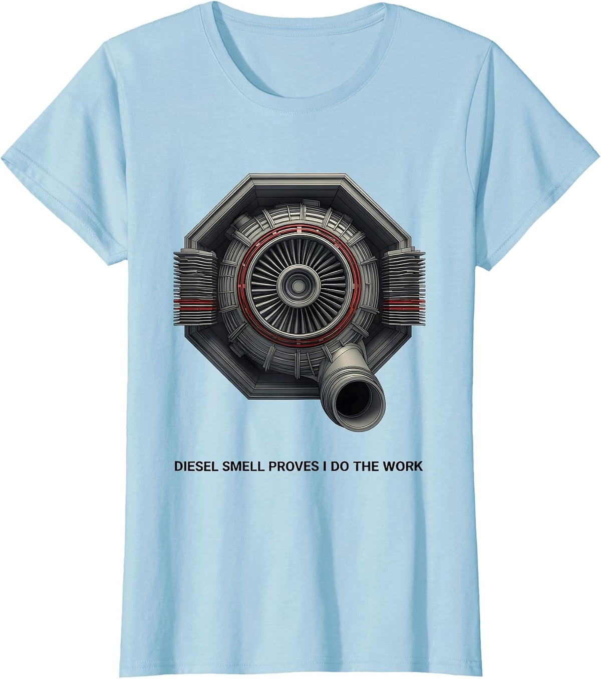 Diesel Smell Proves I Do The Work Funny Diesel Mechanic T-Shirt - Baby Blue
