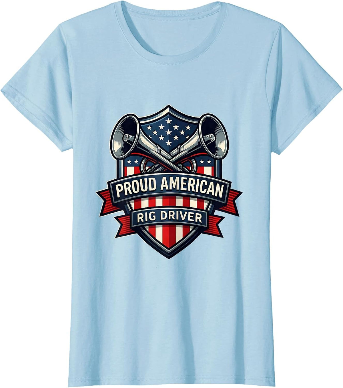 Proud American Rig Driver Patriotic Trucker Semi Driver Gift T-Shirt - Baby Blue