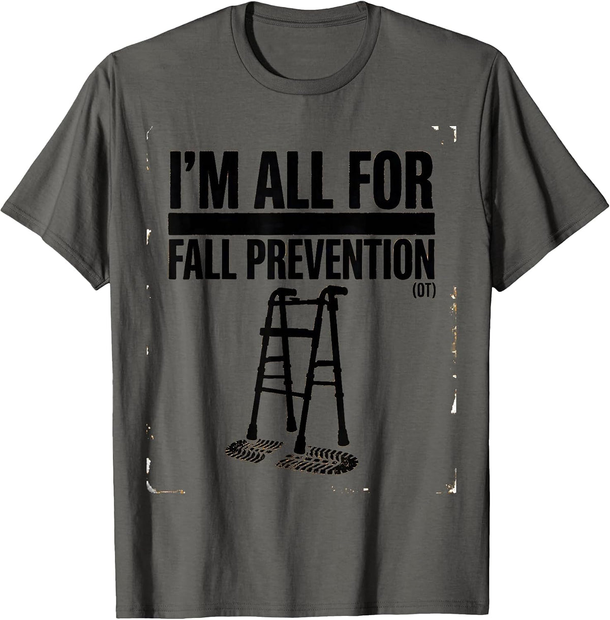 I’m All for Fall Prevention OT Funny Physical Therapy T-Shirt - Asphalt Grey