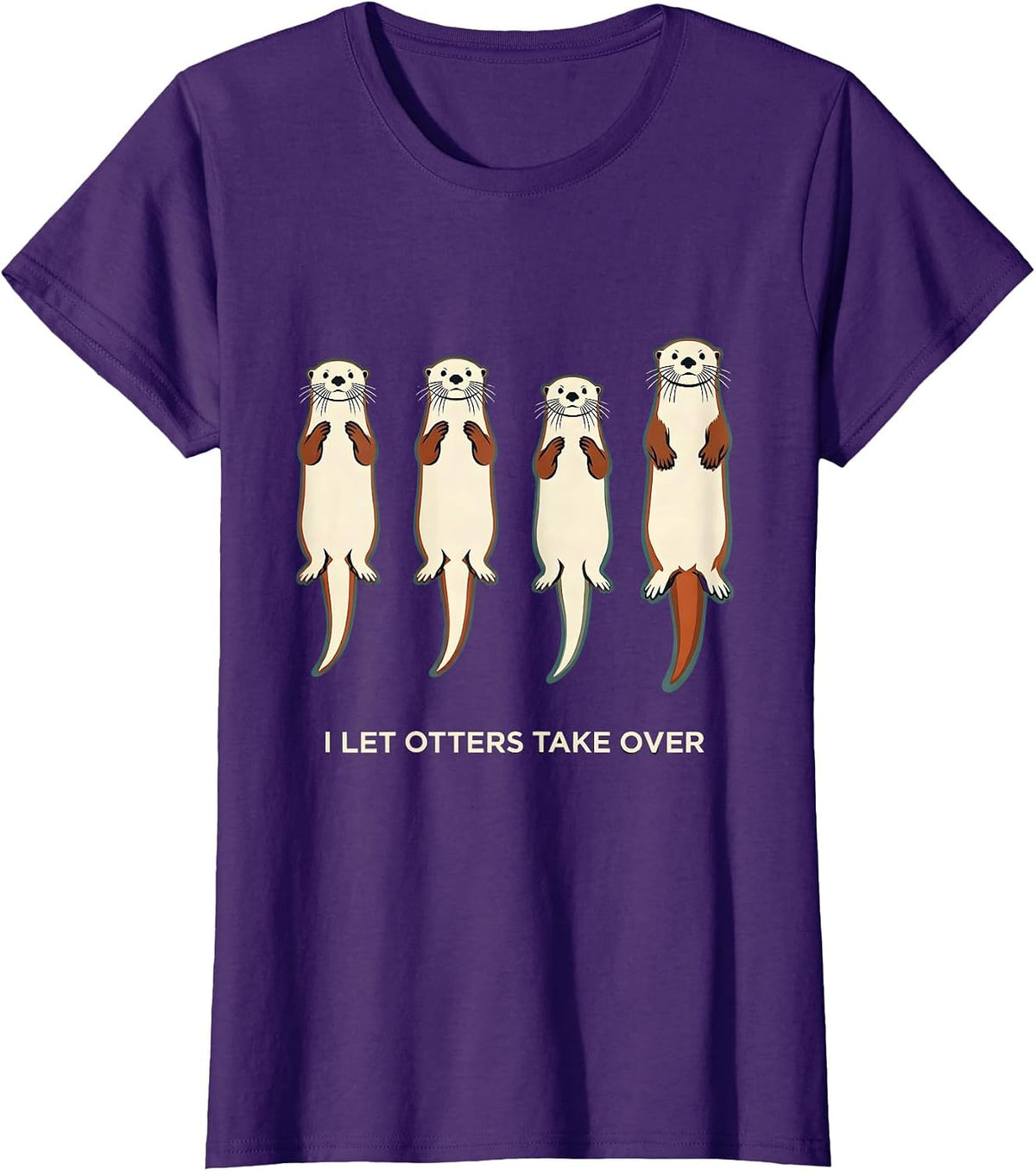 Women's I Let Otters Take Over Funny Otter Lover Gift For Kids Teens T-Shirt - Purple