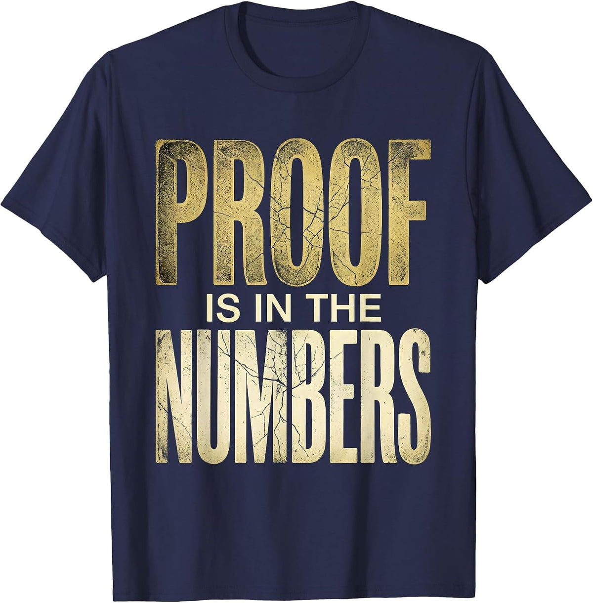 Proof Is In The Numbers Math Lover Design T-Shirt - Navy Blue