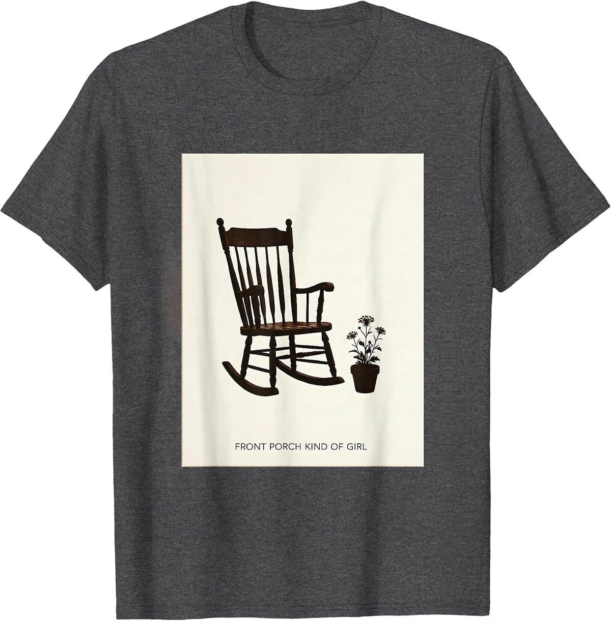 Front Porch Kind Of Girl Country Girl Design T-Shirt - Dark Heather Grey