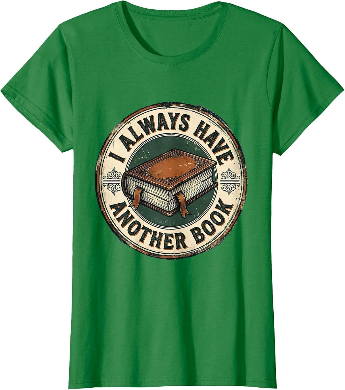 Women's I Always Have Another Book Vintage Book Lover Reader Gift T-Shirt - Kelly Green
