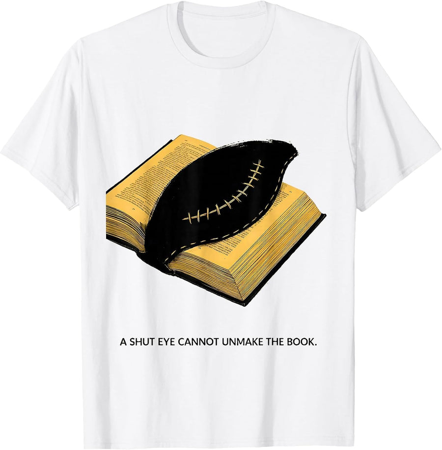Men's A Shut Eye Cannot Unmake The Book Literacy Justice Librarian T-Shirt - White