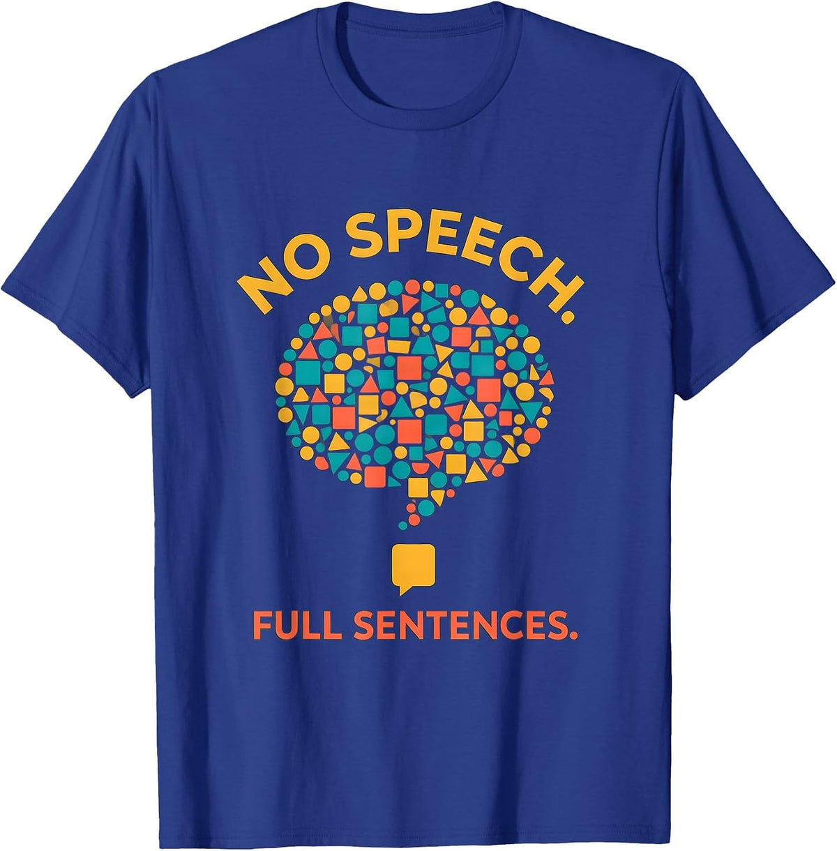 No Speech Full Sentences AAC Awareness SLP Teacher T-Shirt - Royal Blue