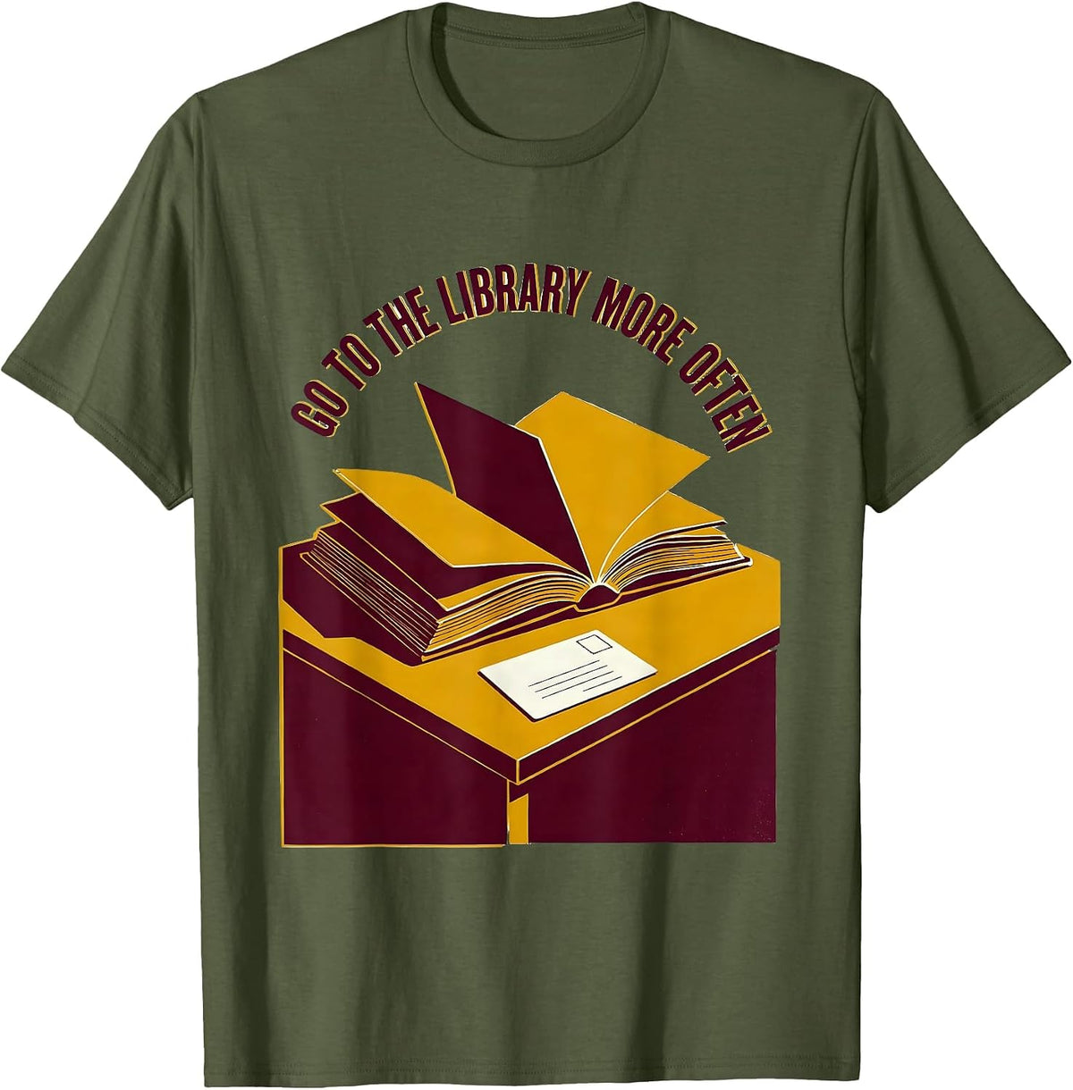 Men's Go To The Library More Often Funny Bookworm Reader Gift T-Shirt - Olive Green