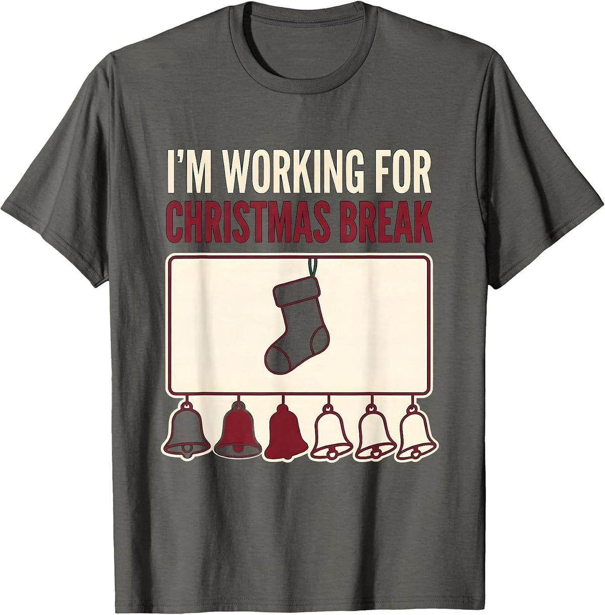 Men's I'm Working For Christmas Break Funny Teacher Sped Winter T-Shirt - Asphalt Grey