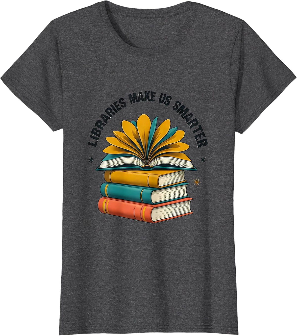 Women's Libraries Make Us Smarter Book Lover Design T-Shirt - Dark Heather Grey