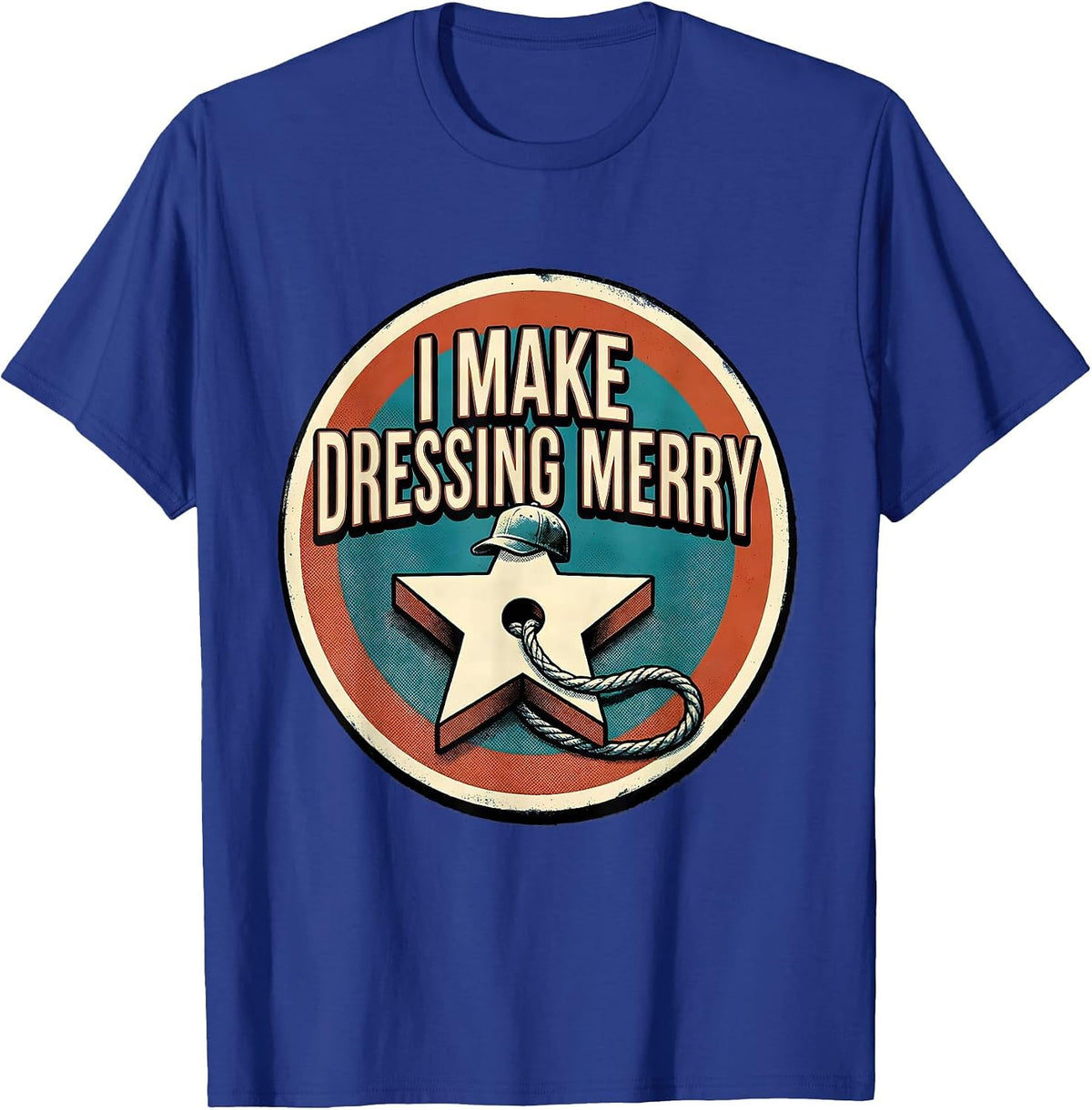 I Make Dressing Merry Midcentury Modern Occupational T-Shirt - Royal Blue