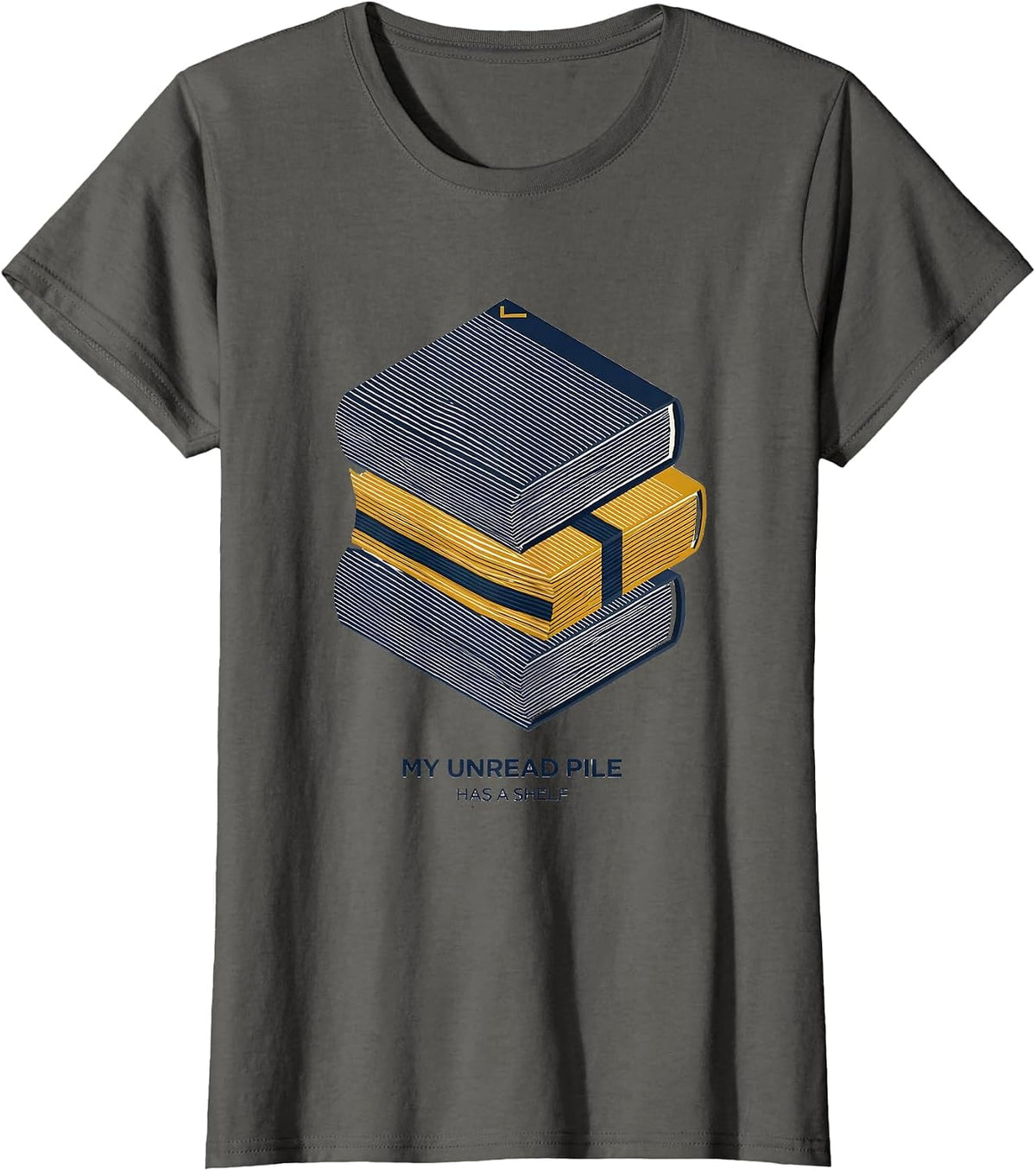 Women's My Unread Pile Has a Shelf Funny Book Lover Librarian Humor T-Shirt - Asphalt Grey