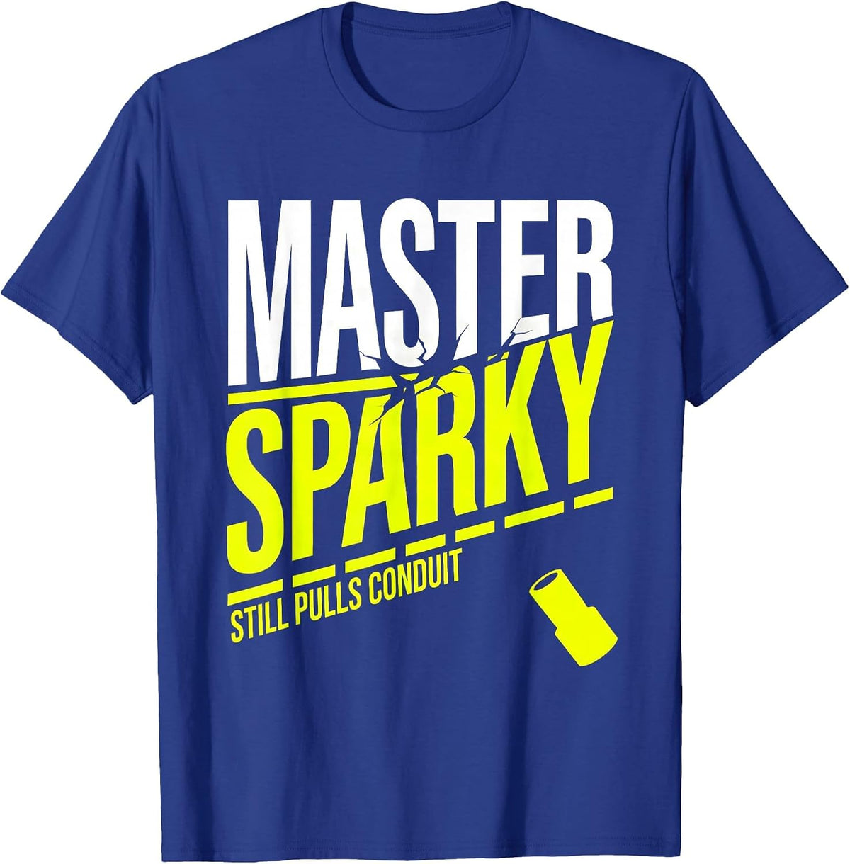 Master Sparky, Still Pulls Conduit Funny Electrician Gift T-Shirt - Royal Blue