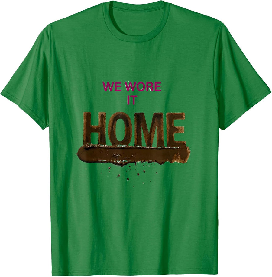 Men's We Wore It Home Funny Mud Run Team Humor Gift T-Shirt - Kelly Green