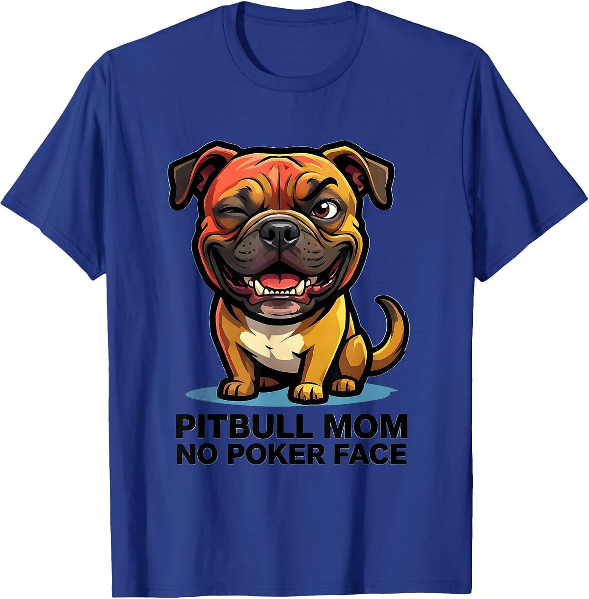 Pitbull Mom No Poker Face Funny Pitbull Owner Dog Lover T-Shirt - Royal Blue