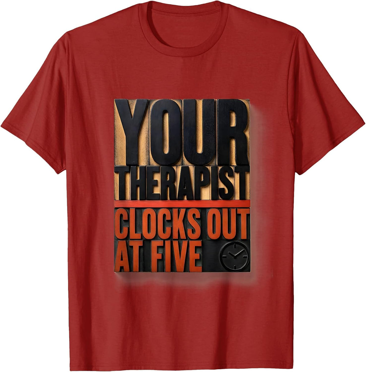 Men's Your Therapist Clocks Out At Five Funny Mental Health T-Shirt - Cranberry Red