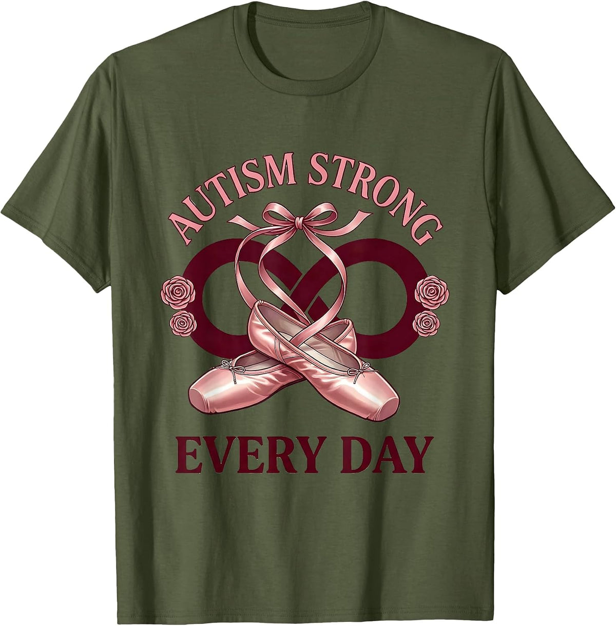 Autism Strong Every Day Awareness Design T-Shirt - Olive Green