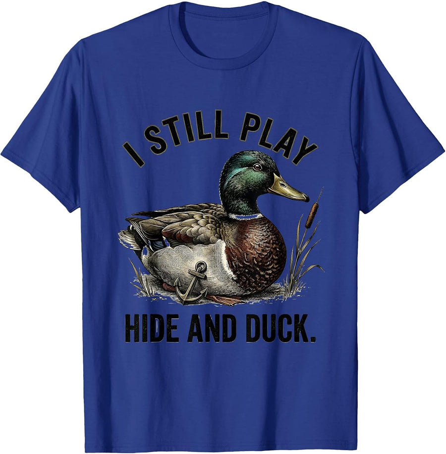 I Still Play Hide And Duck Vintage Funny Duck Hunting Hunter T-Shirt - Royal Blue