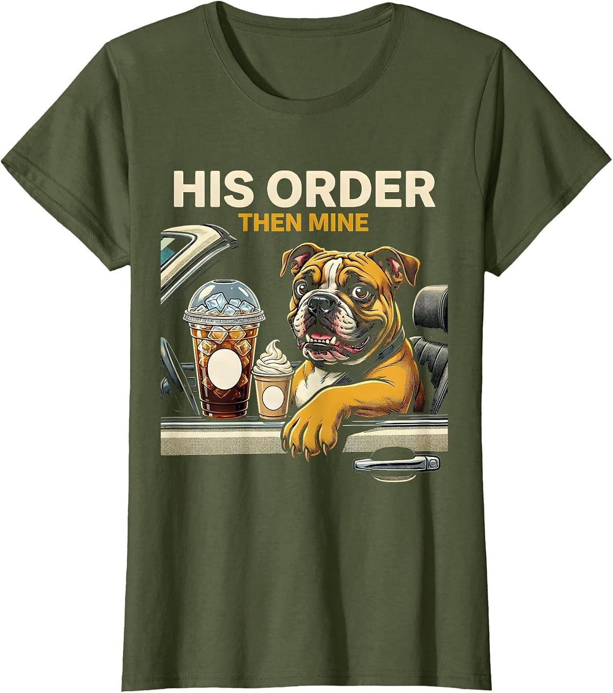 Women's His Order, Then Mine Funny Pitbull Drinking Iced Coffee Meme T-Shirt - Olive Green