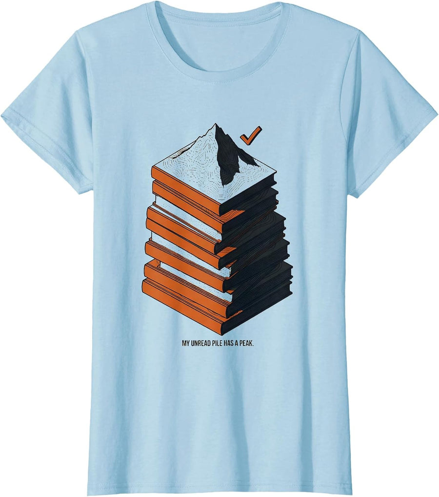 Women's My Unread Pile Has a Peak Funny Librarian Book Lover Reader T-Shirt - Baby Blue