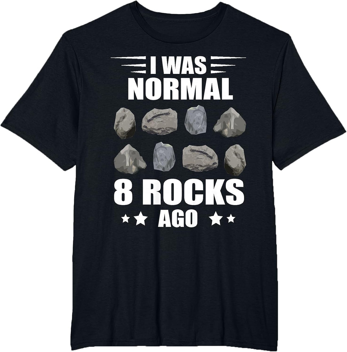 Mineral Collecting I was Normal Geology Rock Collector T-Shirt - Black
