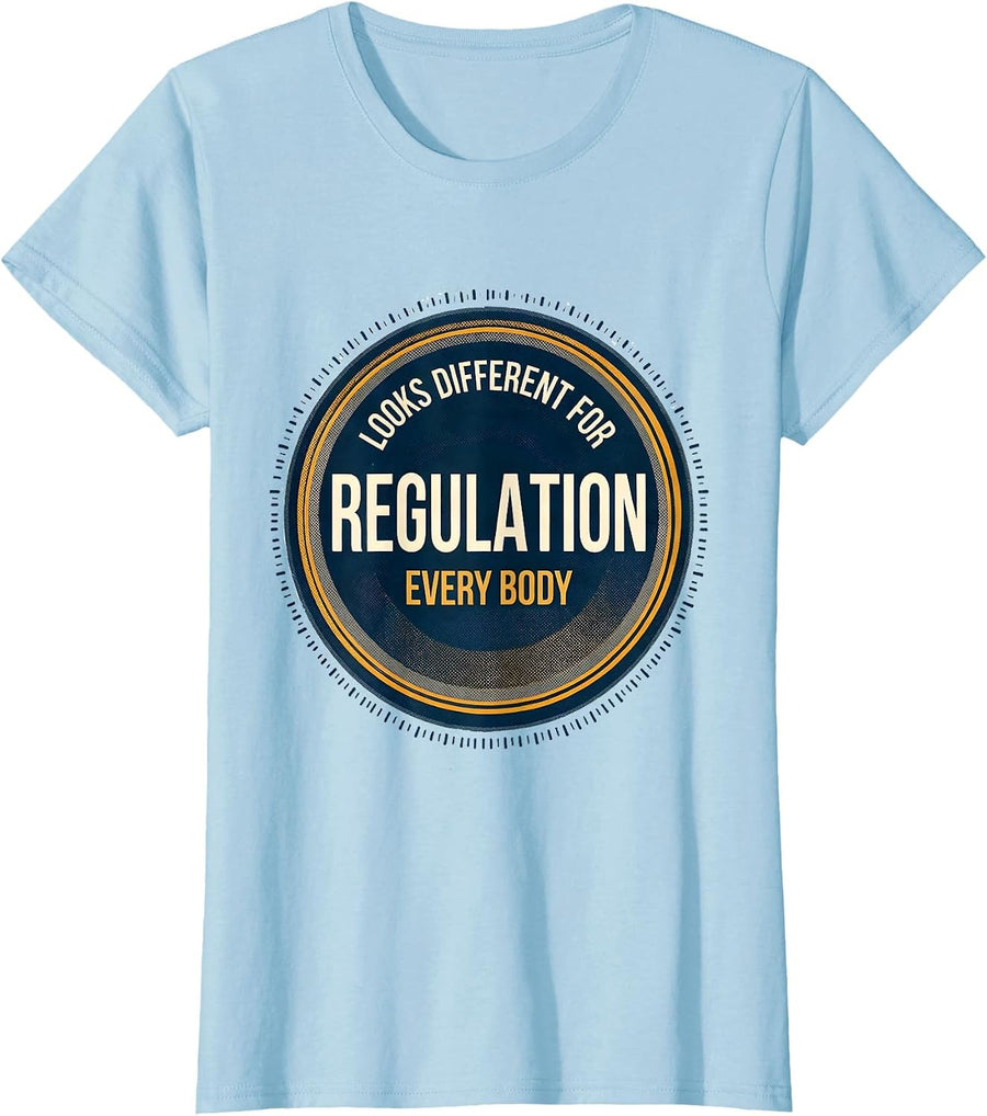 Women's Regulation Looks Different For Every Body SPED Teacher T-Shirt - Baby Blue