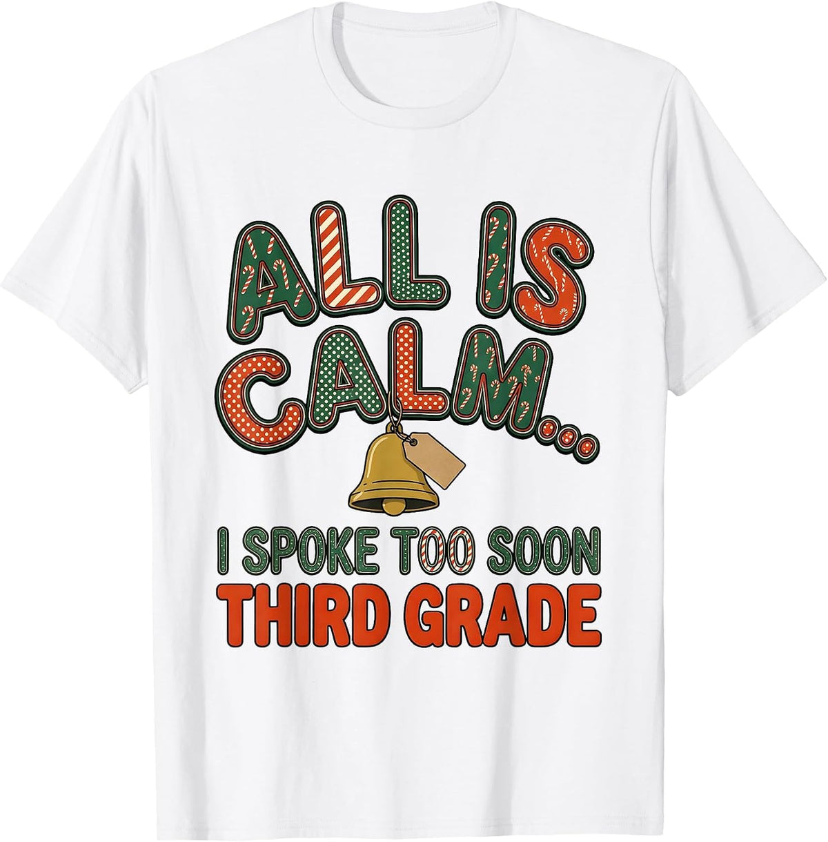 Men's All Is Calm I Spoke Too Soon Third Grade Teacher T-Shirt - White