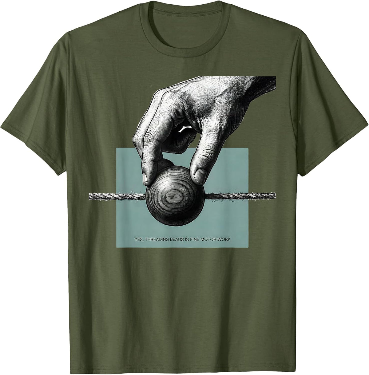Men's Yes, Threading Beads Is Fine Motor Work Occupational Therapy T-Shirt - Olive Green
