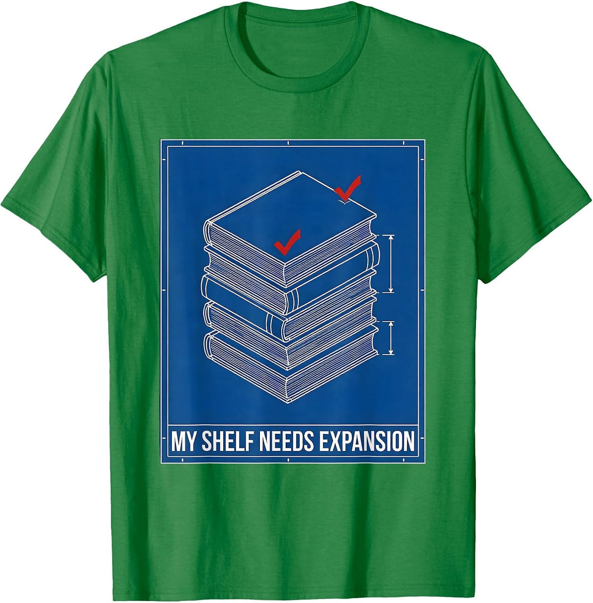 Men's My Shelf Needs Expansion Funny Book Lover Librarian Teacher T-Shirt - Kelly Green