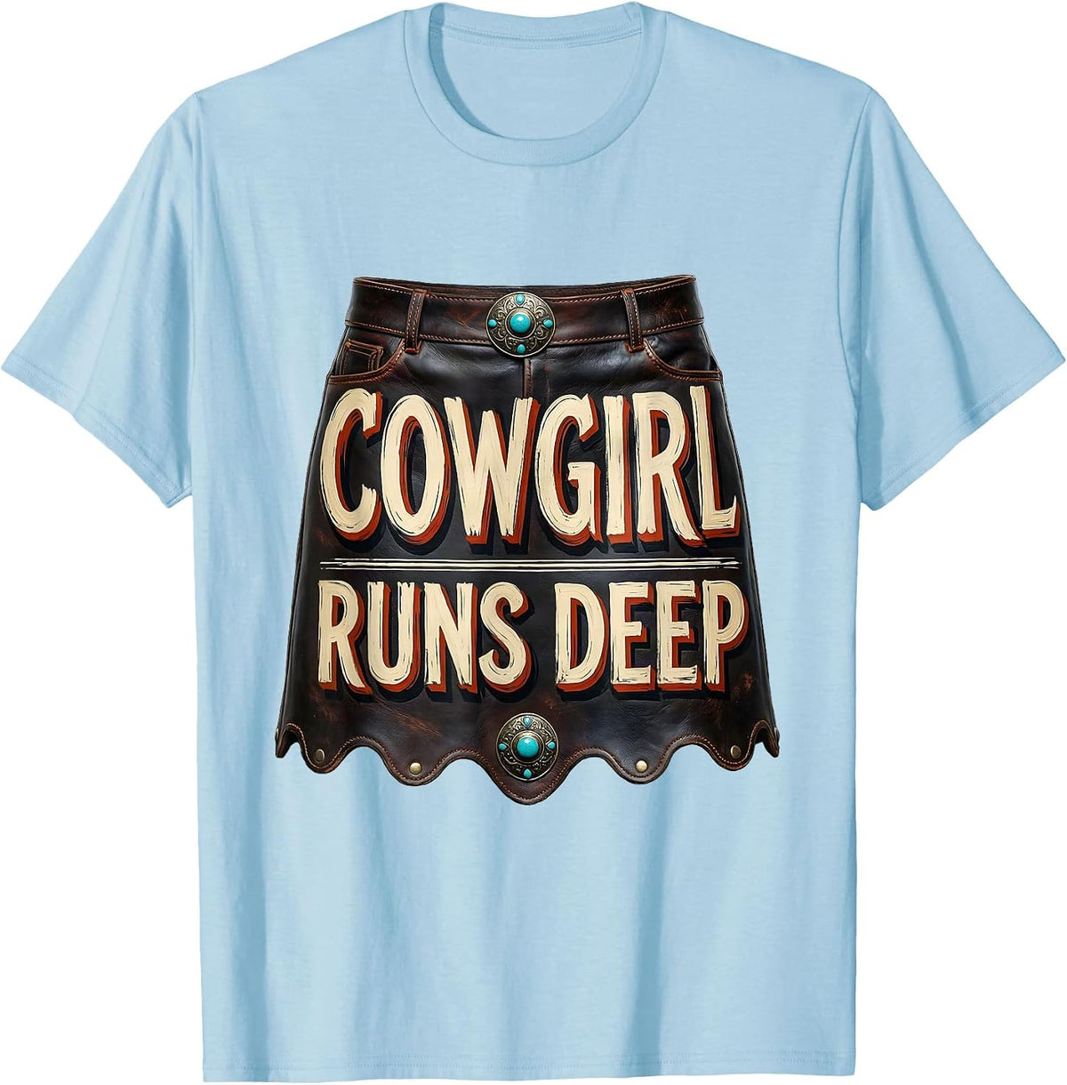 Men's Cowgirl Runs Deep Vintage Western Cowgirl Humor Nostalgic T-Shirt - Baby Blue