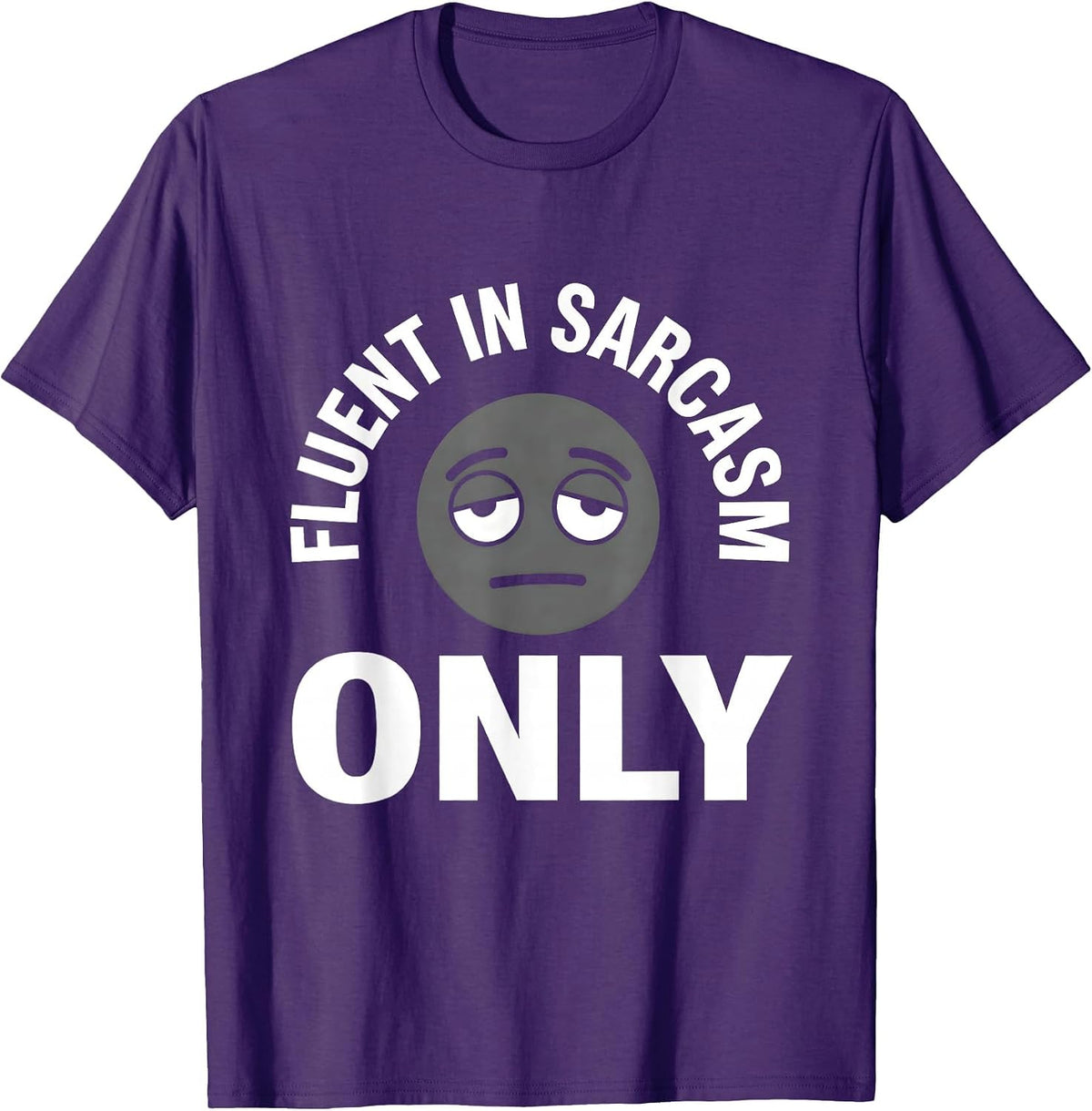 Men's Fluent In Sarcasm Only Funny Humor Design T-Shirt - Purple