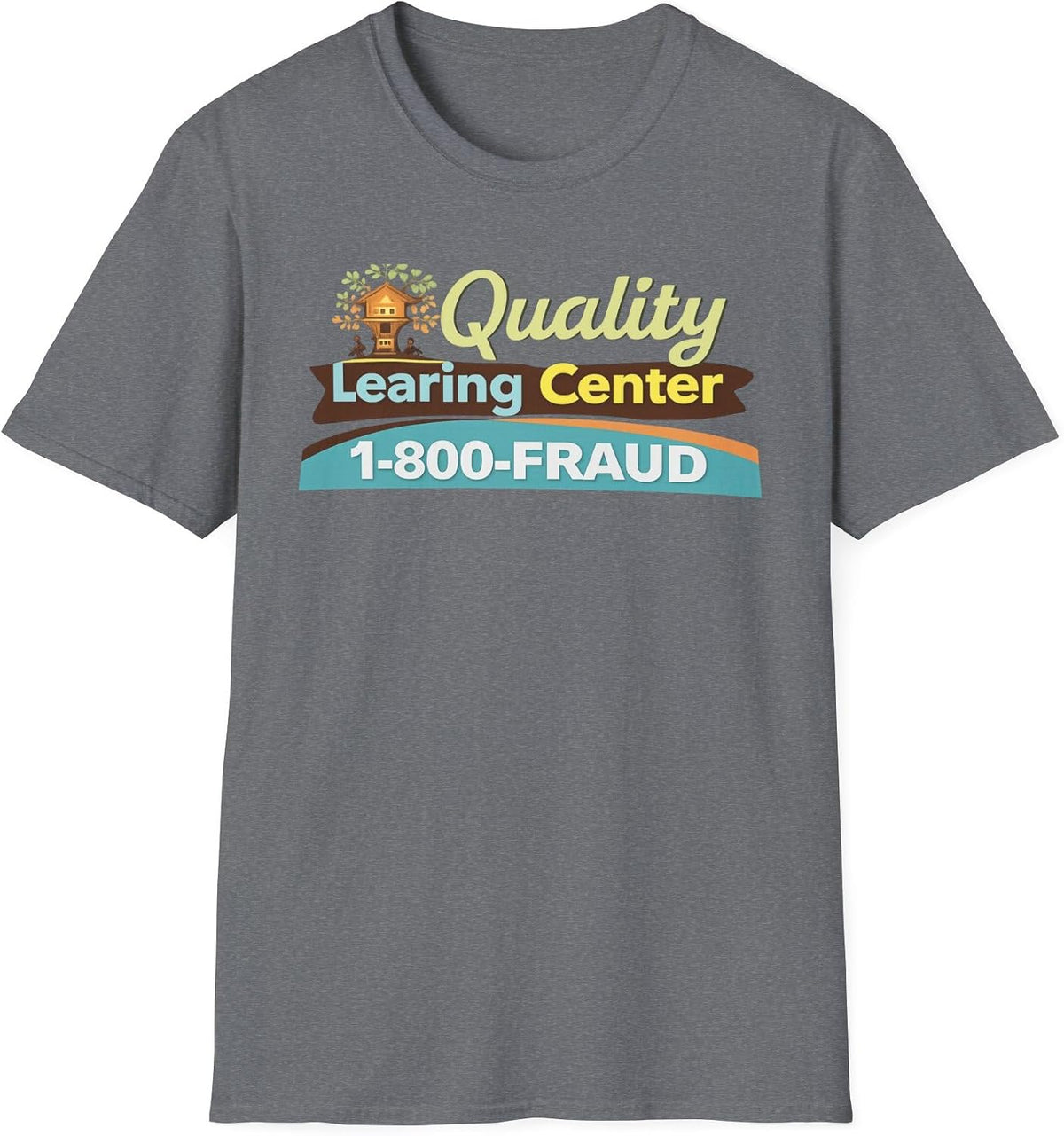 Quality Learning Center 1-800-FRAUD T-Shirt | Retro School Logo Tee Graphite Heather - As Pictured