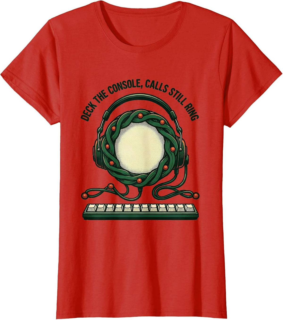 Women's Deck The Console, Calls Still Ring Funny 911 Dispatcher T-Shirt - Red